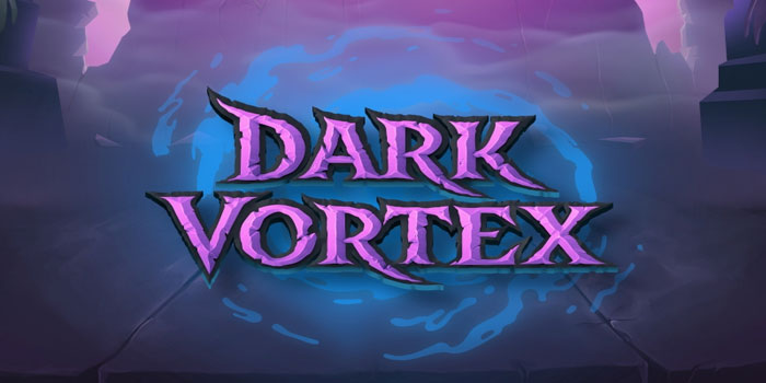 Strategi Mendapatkan Jackpot Di Slot Dark Vortex